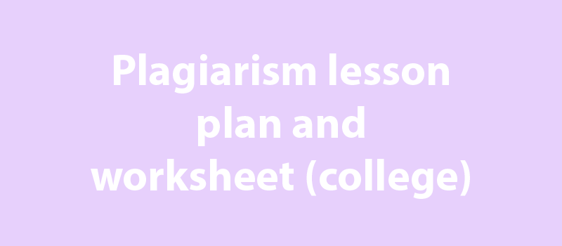 Plagiarism lesson plan and worksheet